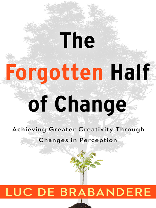 Title details for The Forgotten Half of Change by Luc De Brabandere - Wait list